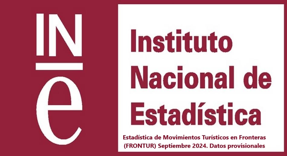 Estadística de Movimientos Turísticos en Fronteras (FRONTUR) Septiembre 2024. Datos provisionales