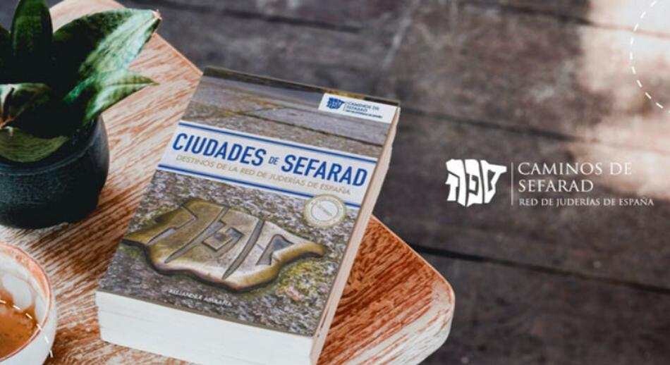 Ciudades de Sefarad: Rutas por las Juderías de España