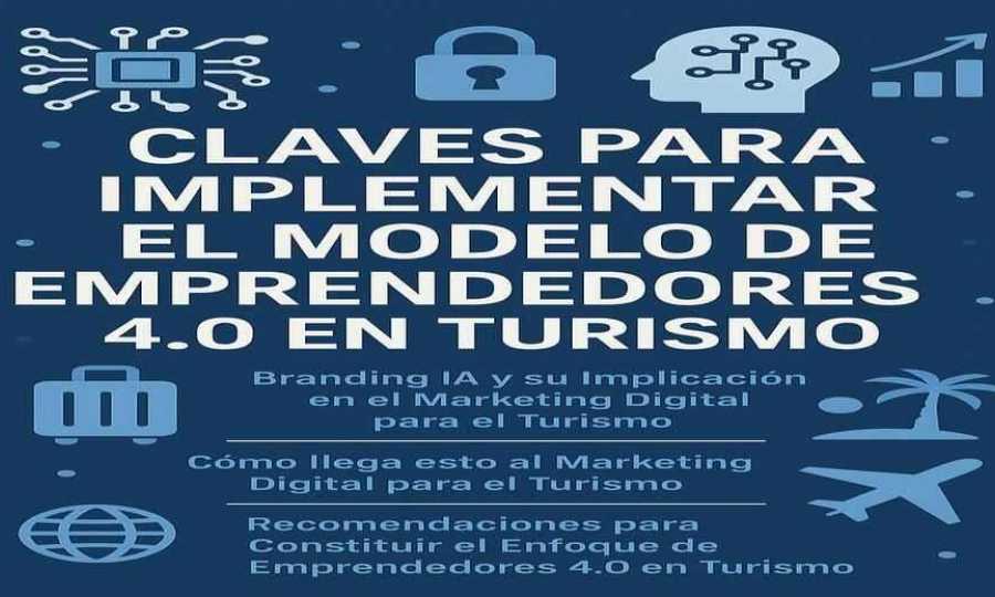 Claves para Implementar el Modelo de Emprendedores 4.0 en Turismo