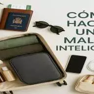 Cómo hacer una maleta inteligente: guía para no olvidar nada