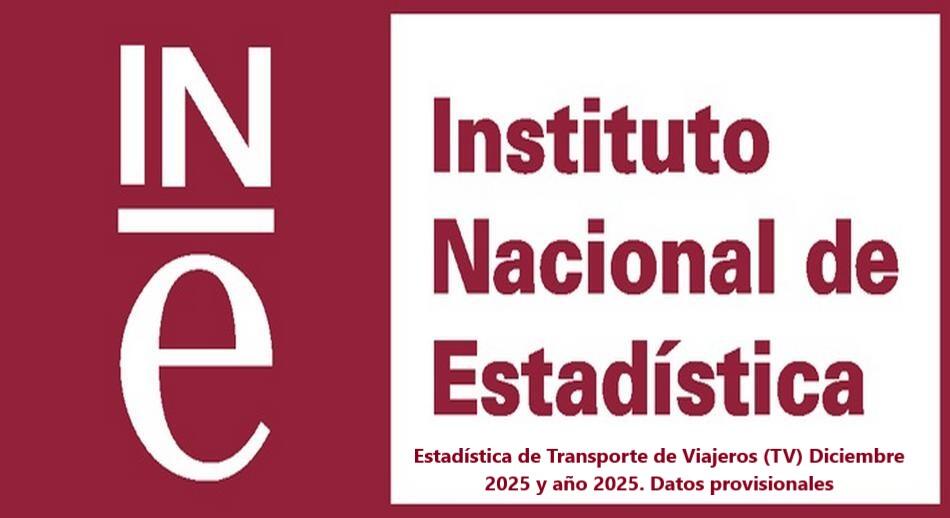 Estadística de Transporte de Viajeros (TV) Diciembre 2025 y año 2025. Datos provisionales